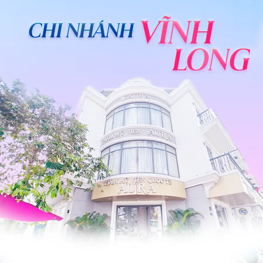 Thẩm mỹ viện quốc tế Aura Vĩnh Long