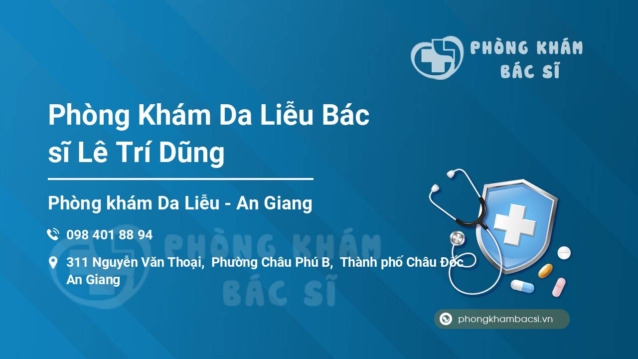 phòng khám da liễu An Giang - Bác sĩ Lê Trí Dũng