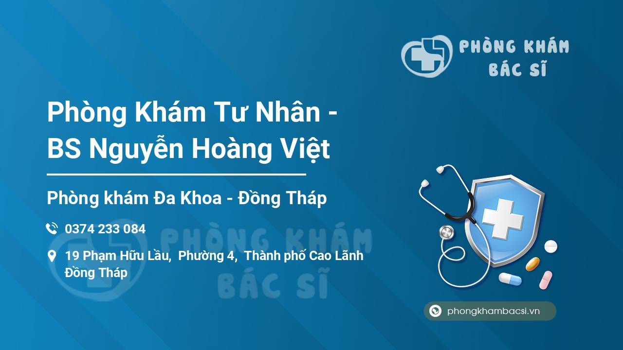 Phòng Khám Tư Nhân - BS Nguyễn Hoàng Việt Phòng khám da liễu uy tín Cao Lãnh với cơ sở hiện đại